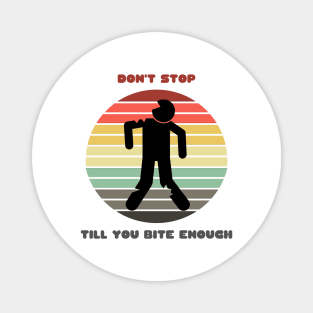 Sunset Zombie / Don't Stop Till You Bite Enough Magnet